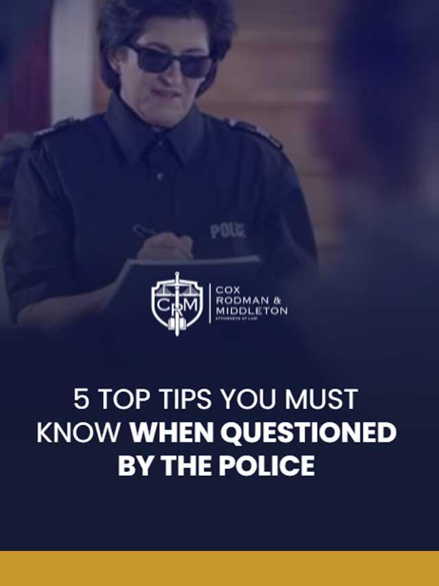5 Tips You Must Know When Questioned By The Police